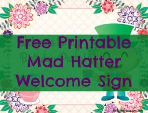free printable Mad Hatter welcome sign